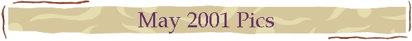 May 2001 Pics