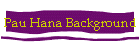 Pau Hana Background