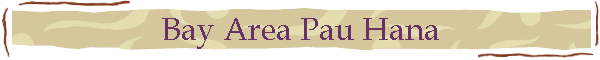 Bay Area Pau Hana